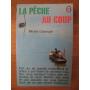 La peche au coup . Michel Duborgel .
