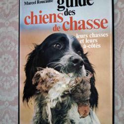 Guide des chiens de chasse, Marcel Roucaute(1976)