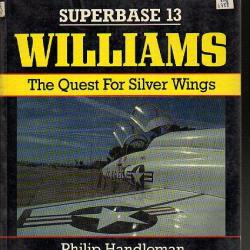 La base aérienne de Williams. Superbase n° 13 philip handleman , aviation de chasse