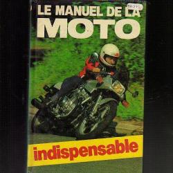 le manuel de la moto . indispensable . mécanique , conduite