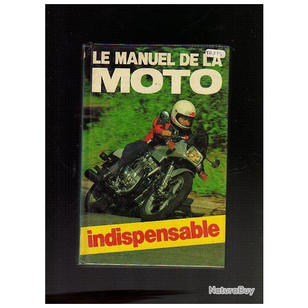 le manuel de la moto . indispensable . mcanique , conduite