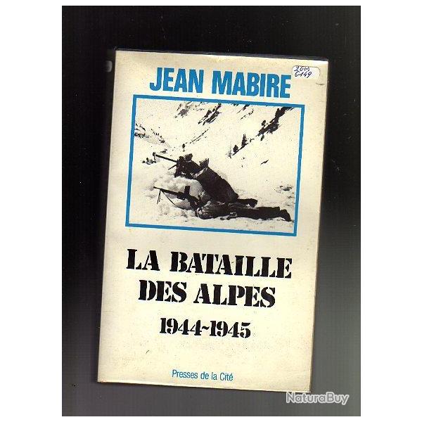 la bataille des alpes , Maurienne novembre 1944-mai 1945. Vol 1 par jean mabire