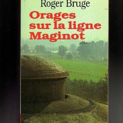 orages sur la ligne maginot.. Roger BRUGE