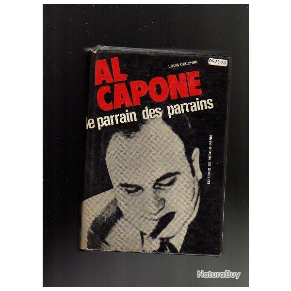 al capone , le parrain des parrains de louis cecchini .mafia