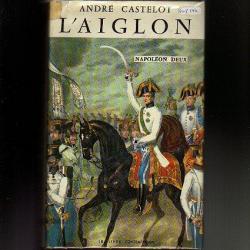 EMPIRE. L'aiglon. Napoléon II. André Castelot