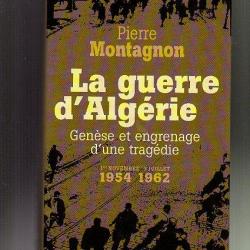 la guerre d'algérie. genèse et engrenage d'une tragédie