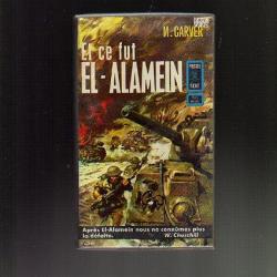 Et ce fut El Alamein. M.Carver presses Pocket.