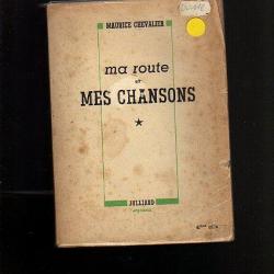 Ma route et mes chansons de maurice chevalier , music-hall , artiste français