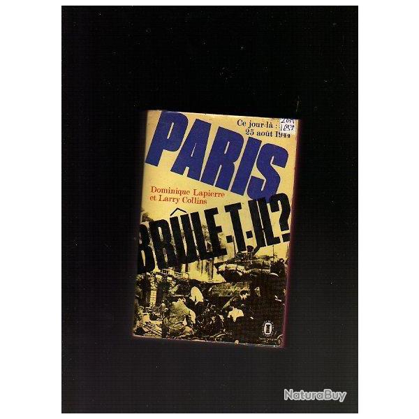 Paris brule-t'-il ? dominique lapierre larry collins Poche coll ce jour l 25 aout 1944.Libration