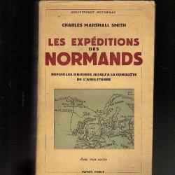 les expéditions des normands ,depuis les origines jusqu'a la conquête de l'angleterre smith