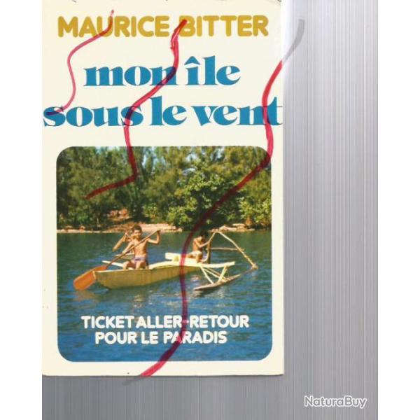 Mon ile sous le vent , tahiti , polynsie bitter maurice  ticket aller retour pour le paradis et kdo