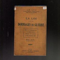 la loi sur les dommages de guerre de j-m cayla. guerre 1914-1918 . loi de 1917