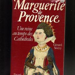 marguerite de provence. une reine au temps des cathédrales de gérard sivéry