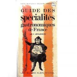 Guide des spécialités gastronomiques de france par j.arnaboldi