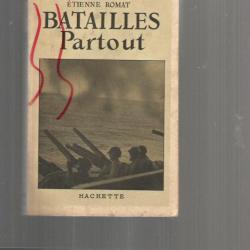 L'épopée des mers , batailles partout , étienne romat.marine de guerre