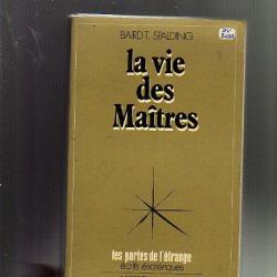 la vie des maitres .spalding baird t.