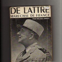 De Lattre , Maréchal de France par michel droit