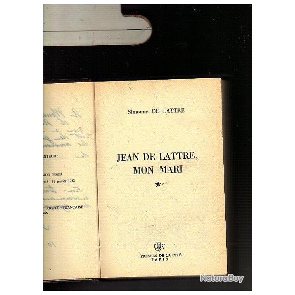 Jean de Lattre mon mari.1926-1945 de simonne de lattre ddicac