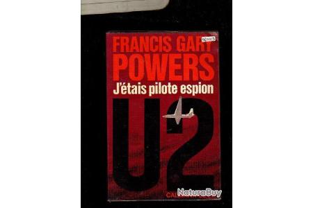J Etais Pilote Espion U2 De Francis Gary Powers Guerre Froide Livres Historiques Et Militaria