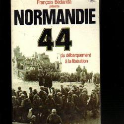 Normandie 44 du débarquement à la Libération de françois bédarida