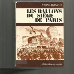 Les ballons du siège de paris.  guerre de 1870-1871 .  de victor debuchy , france empire
