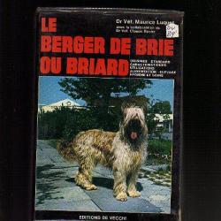 Le berger de Brie ou Briard. dr vétérinaire maurice luquet