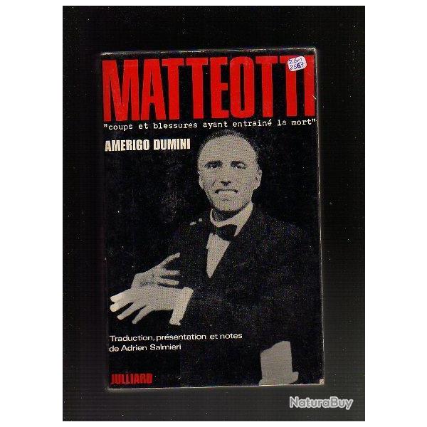 Matteotti , coups et blessures ayant entrain la mort d'amerigo dumini ,  Italie Fasciste.