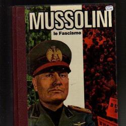 Mussolini , le Fascisme d'andré brissaud , l'italie du duce