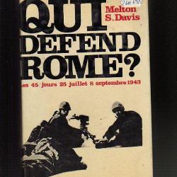 Italie Fasciste.  Qui défend Rome ? 28 juillet-8 septembre 1943