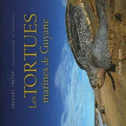 Les tortues marines de guyane. de Jacques Fretey