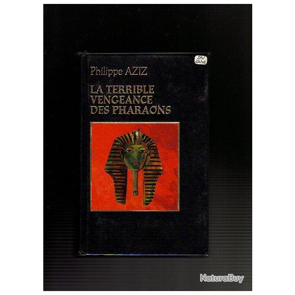 La terrible vengeance des pharaons. de philippe aziz