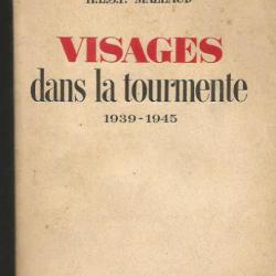 Visages dans la tourmente 1939-1945.  souvenirs et anecdotes de guerre