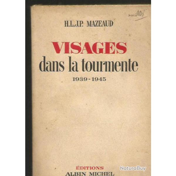 Visages dans la tourmente 1939-1945.  souvenirs et anecdotes de guerre