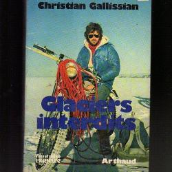 Glaciers interdits. Christian Gallissian. 6 à motos en Islande