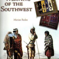l'art du tissage des indiens du sud ouest des USA. weaving of the southwest de marian rodee