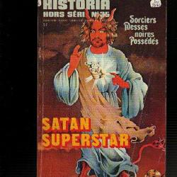 Satan superstar. sorciers, messes noires, possédés historia hors série 35
