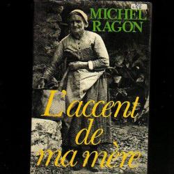 L'accent de ma mère de Michel Ragon. Vendée. régionalisme fontenay  le comte