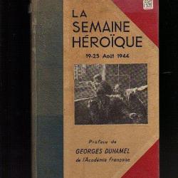 lot 2 livres époque libération de paris .  la semaine héroique.19-15 aout 1944.