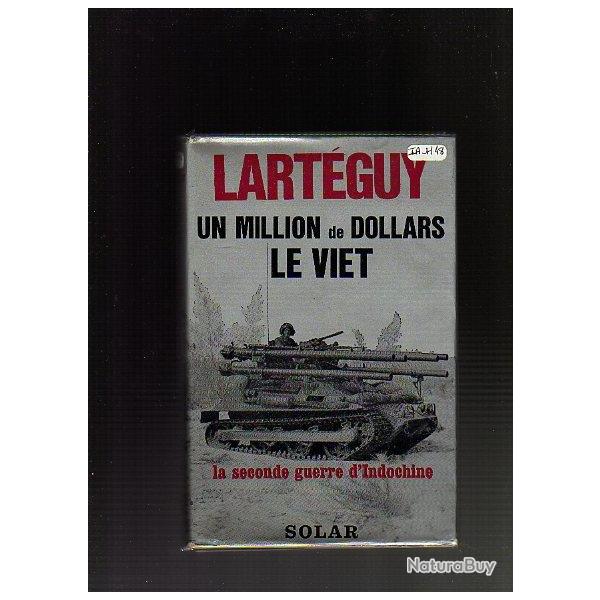 Un million de dollars le viet la seconde guerre d'indochine Lartguy guerre du Vietnam.