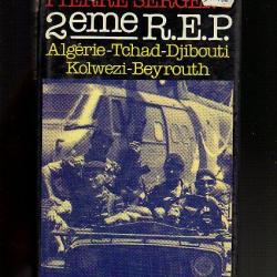 2 eme REP. Guerre d' Algérie.  Tchad.Djibouti.Kolwezi.Beyrouth de pierre sergent
