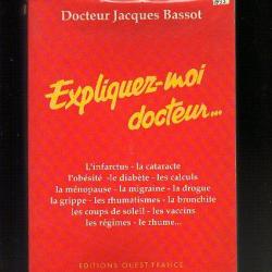 Expliquer-moi docteur. Infarctus, diabète, obésité,cataracte