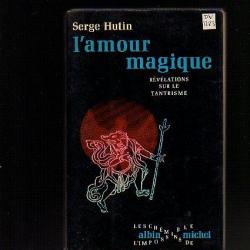 l'amour magique . révélations sur le tantrisme.