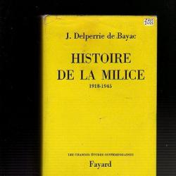 histoire de la milice 1918-1945 de j.delperrie de bayac