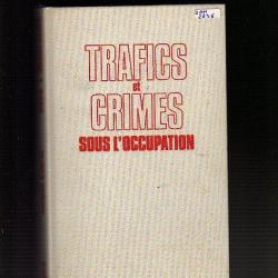 trafics et crimes sous l'occupation.LVF de jacques delarue COLLABORATION. VICHY.