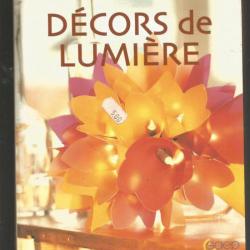 Décors de lumière . lampes à faire soit-même