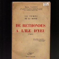 De rethondes à l'ile d'Yeu. le temps de la honte de maurice vanino , maréchal Pétain