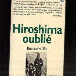 Hiroshima oublié de béatrice faillès . empire japonais , bombe atomique , guerre du pacifique