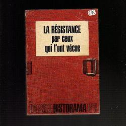 la résistance par ceux qui l'ont vécue dossier historama n 3 , 1975