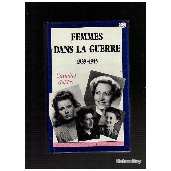 Femmes dans la guerre 1939-1945 de guylaine guidez