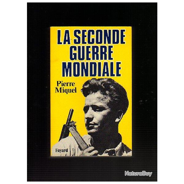 la seconde guerre mondiale . pierre miquel